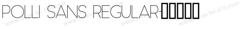 Polli Sans Regular字体转换